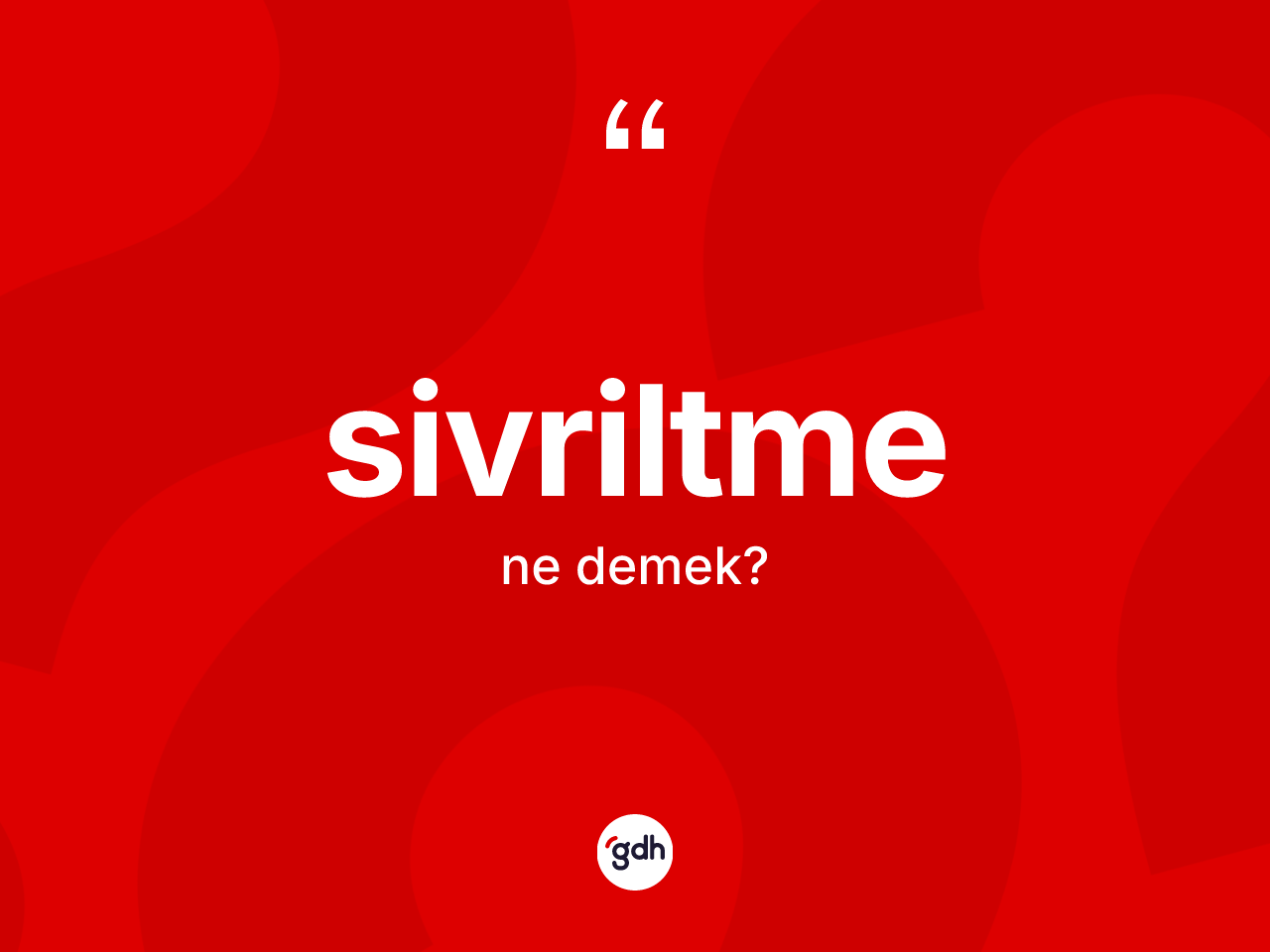 Sivriltme kelimesinin sözlükteki tanımı nedir? Sivriltme kelimesinin özellikleri nelerdir?