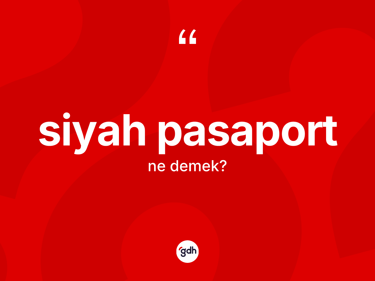 Siyah pasaport kelimesinin sözlükteki tanımı nedir? Siyah pasaportun TDK'ya göre anlamı nedir?