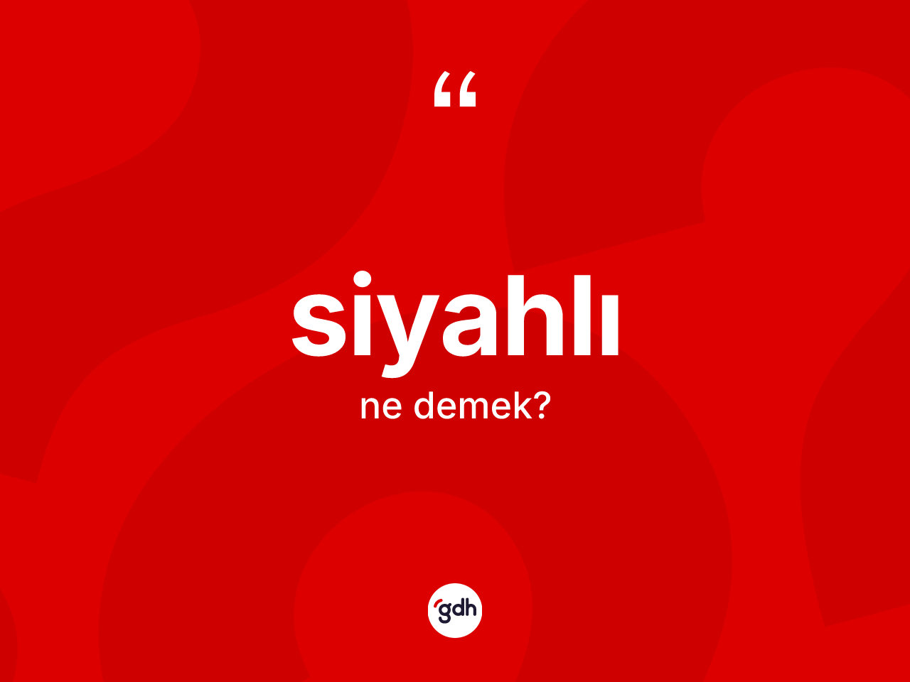 Siyahlı kelimesinin sözlükteki tanımı nedir? Siyahlının sözlükteki anlamı nedir?