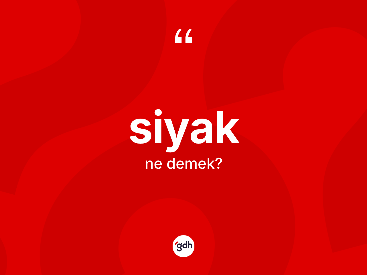 Siyak kelimesi nedir? Siyağın sözlükteki anlamı nedir?
