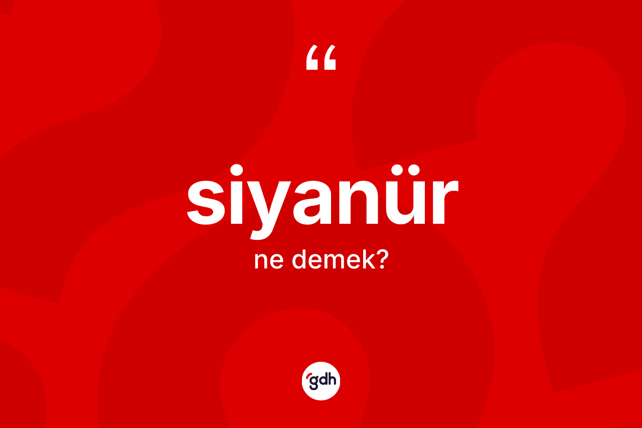 Siyanür kelimesinin tanımı nedir? Siyanürün sözlükteki anlamı nedir?
