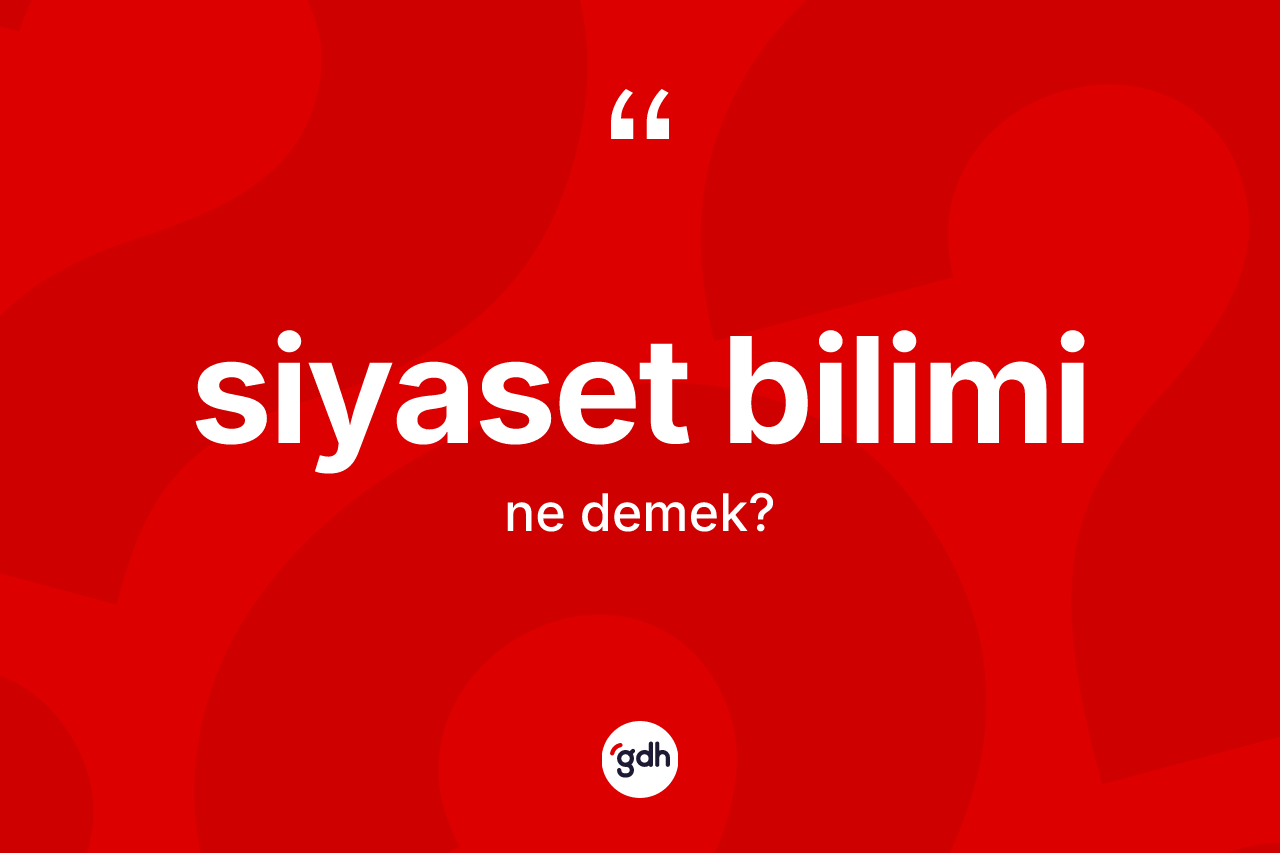 Siyaset bilimi kelimesinin tanımı nedir?