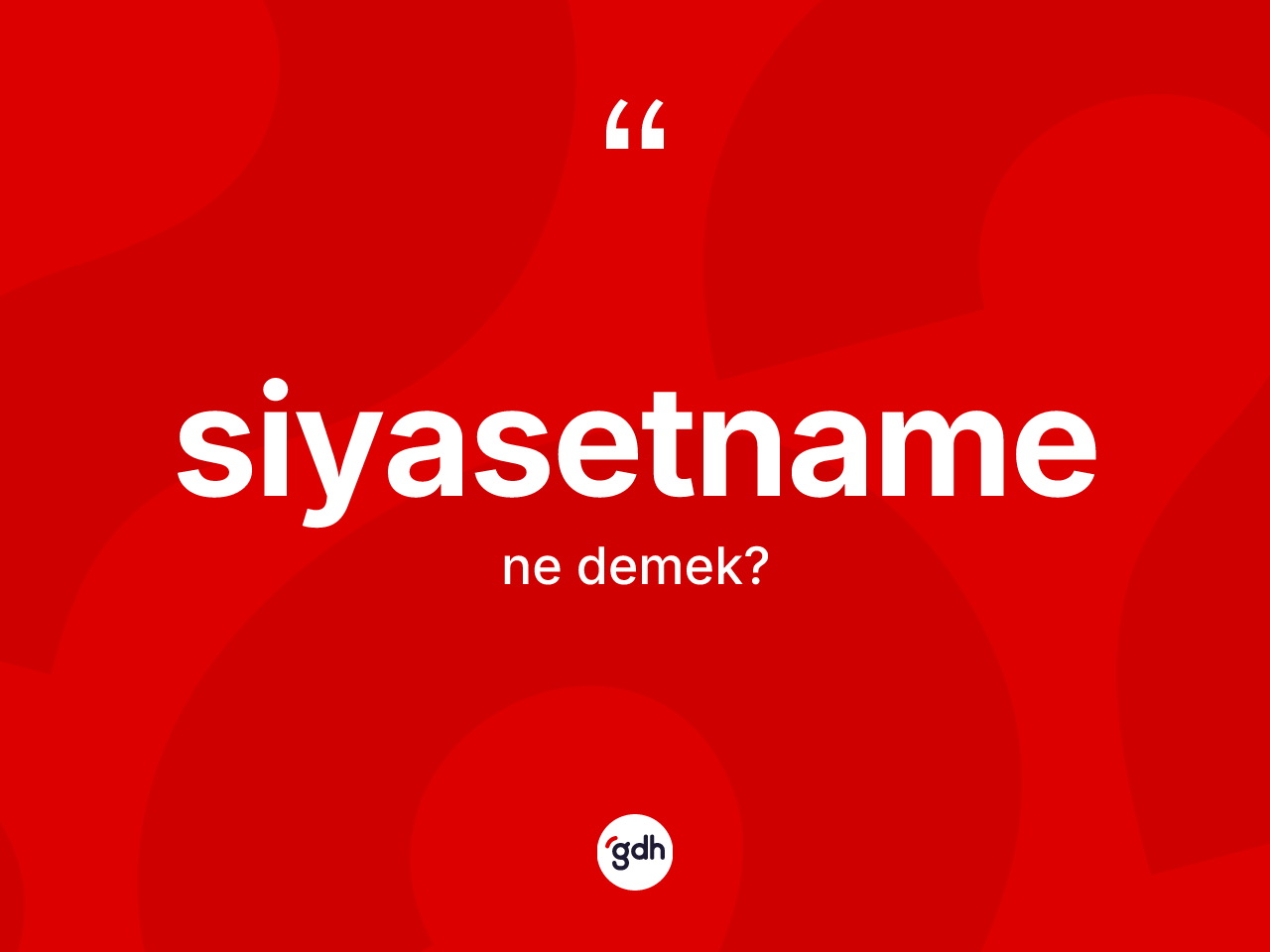 Siyasetname ne demek? Siyasetnamenin halk arasındaki kullanımı nasıldır?