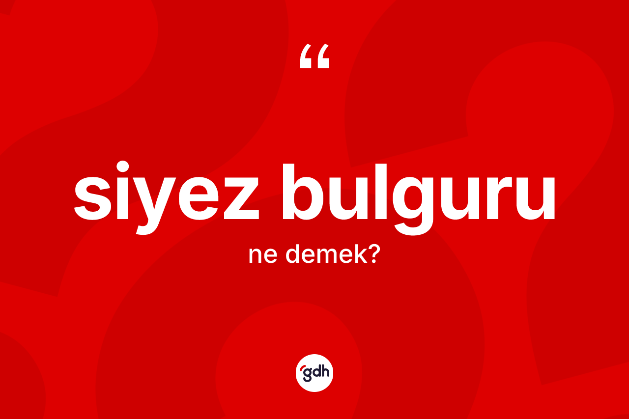 Siyez bulguru kelimesinin sözlükteki tanımı nedir?