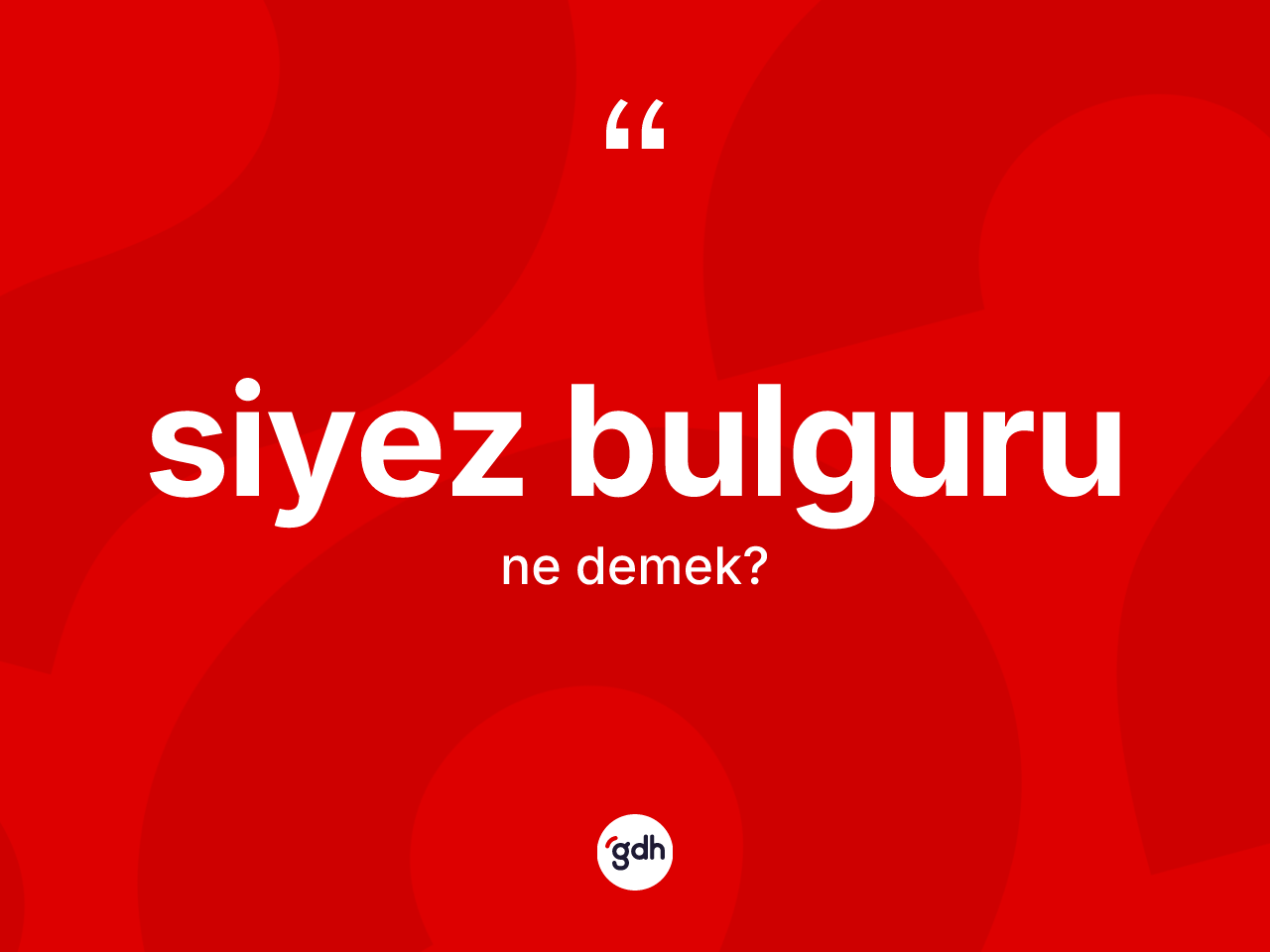 Siyez bulguru kelimesinin sözlükteki tanımı nedir? Siyez bulguru kelimesinin kaç farklı anlamı var?
