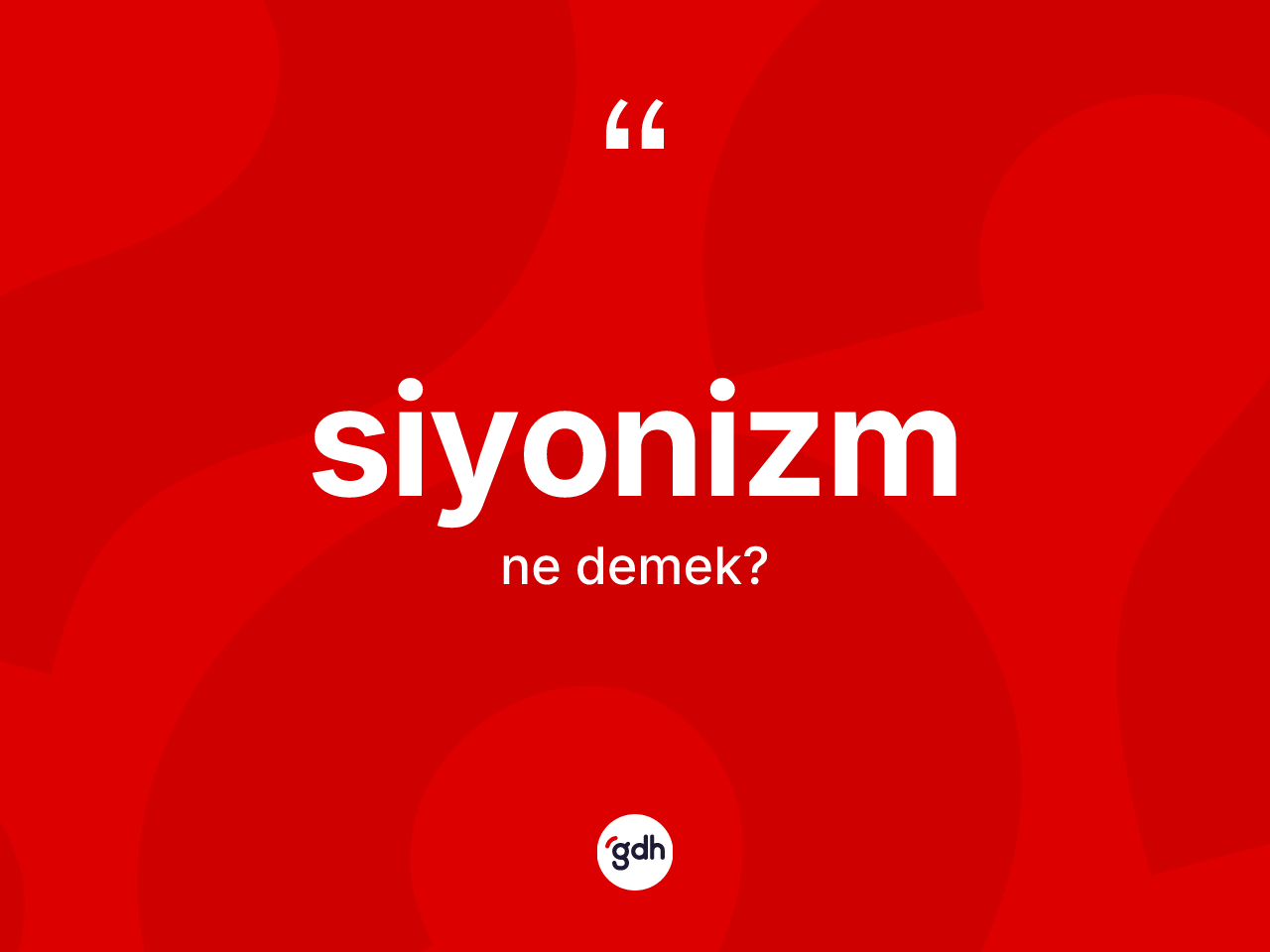 Siyonizm kelimesi ne demek? Siyonizmin sözlükteki anlamı nedir?