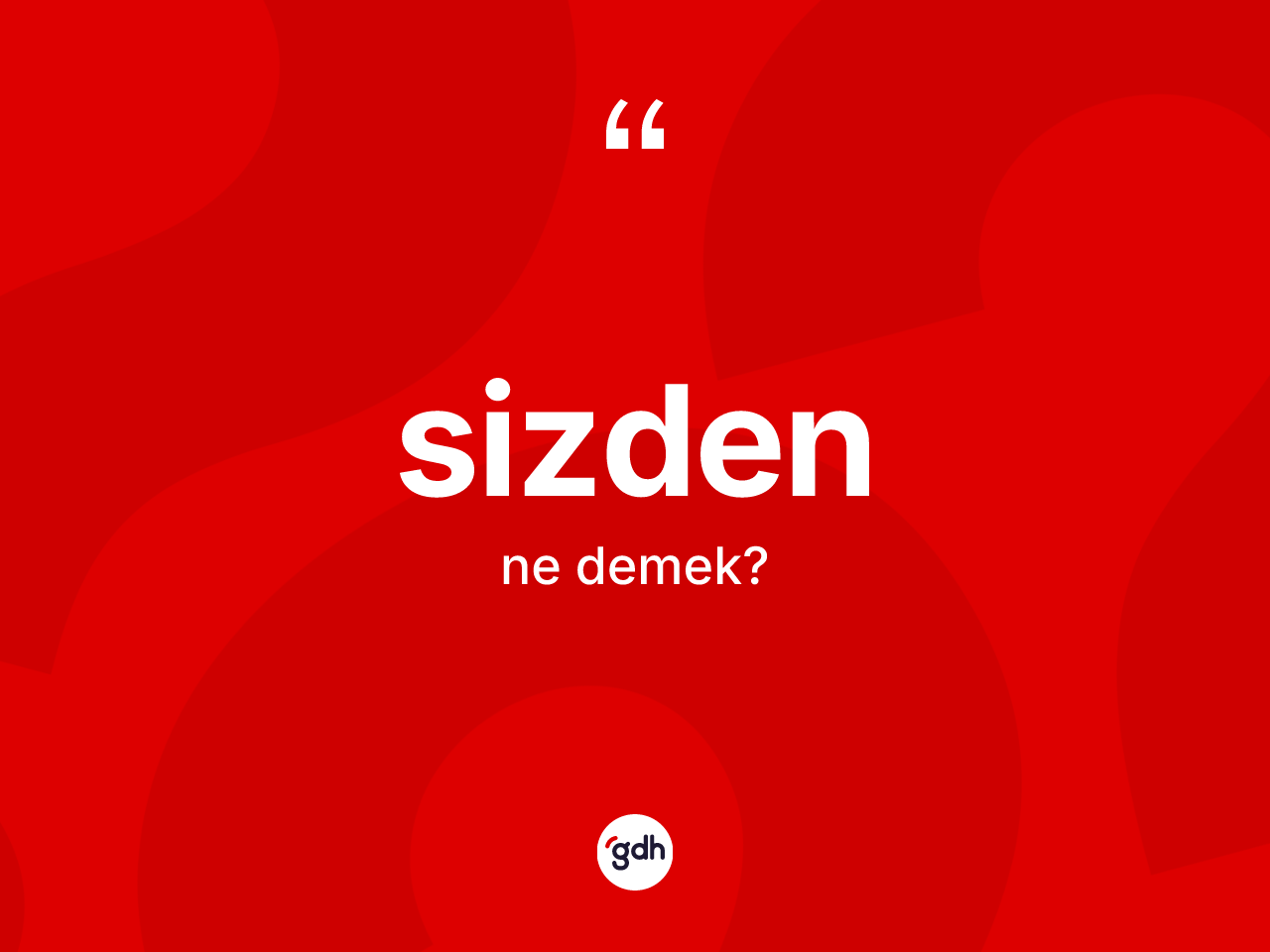 Sizden ne demektir? Sizden ifadesi hangi durumlarda kullanılır