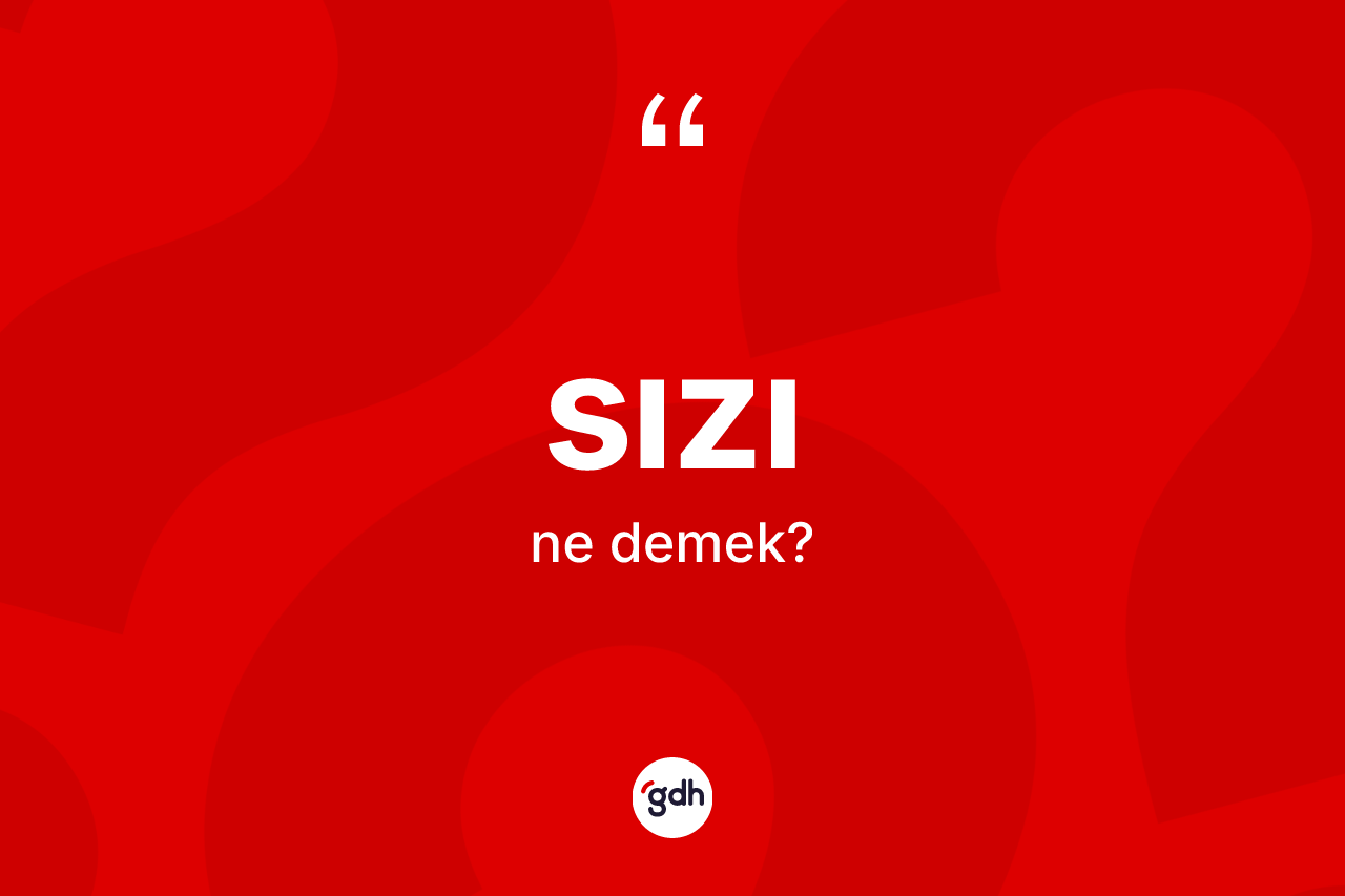 Sızı nedir? Sızının TDK'ya göre anlamı nedir?