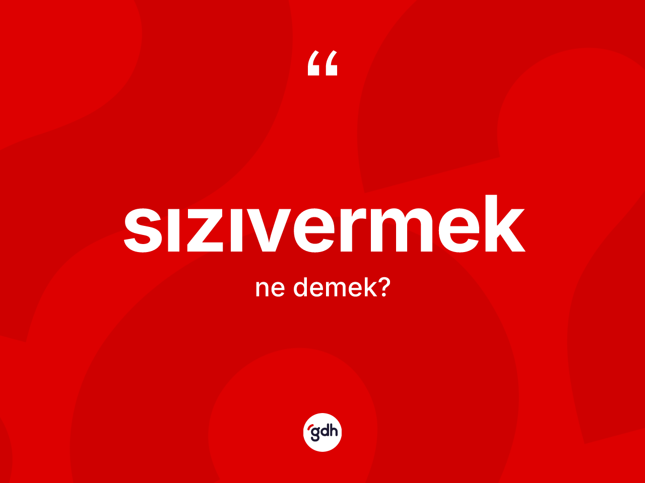 Sızıvermek kelimesi nedir? Sızıvermeğin kısaca tanımı nedir?