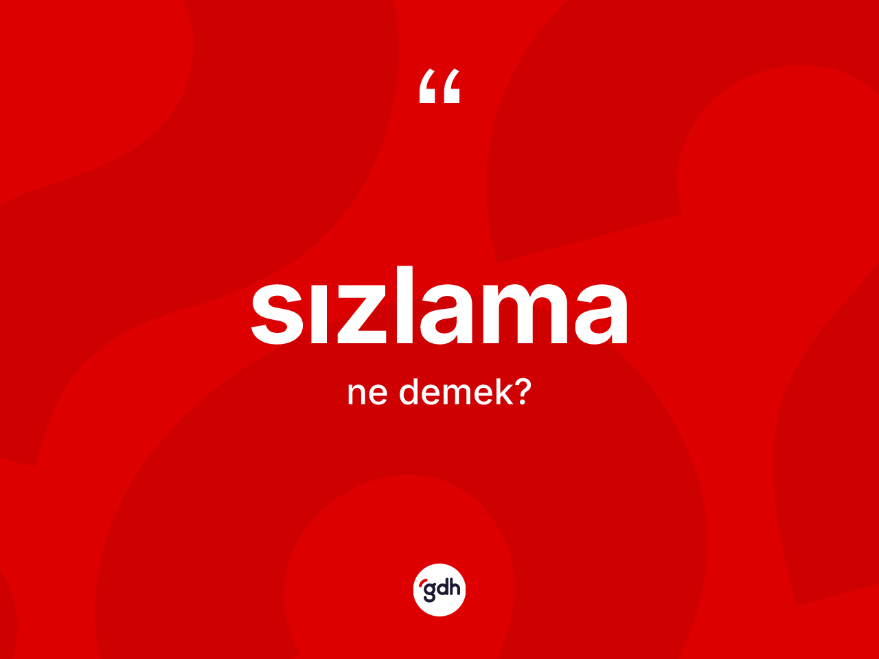 Sızlama kelimesinin tanımı nedir? Sızlama kelimesinin özellikleri nelerdir?