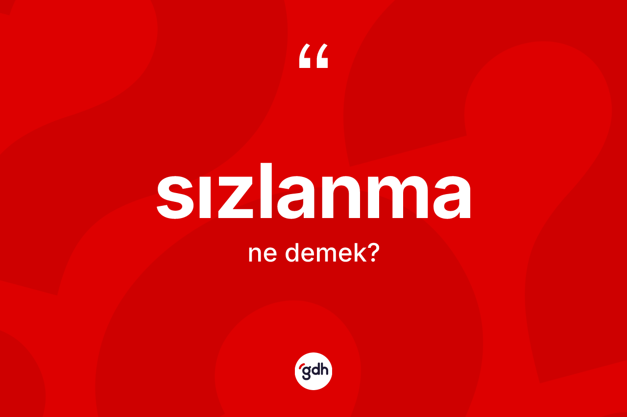 Sızlanma ne anlama gelir?