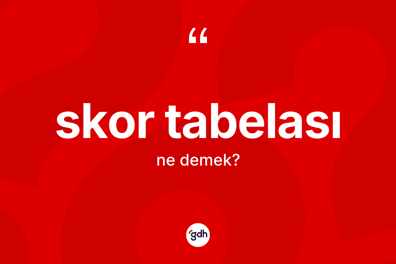 Skor tabelası ne demek?