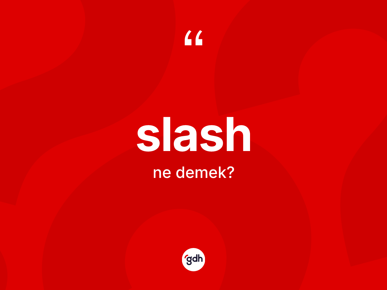 Slash kelimesi ne demek? Slash kelimesinin özellikleri nelerdir?