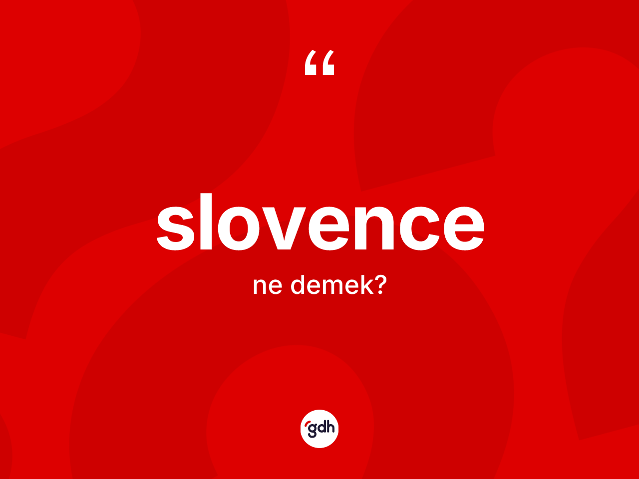 Slovence ne anlama gelir? Slovence kelimesinin TDK anlamı nedir?
