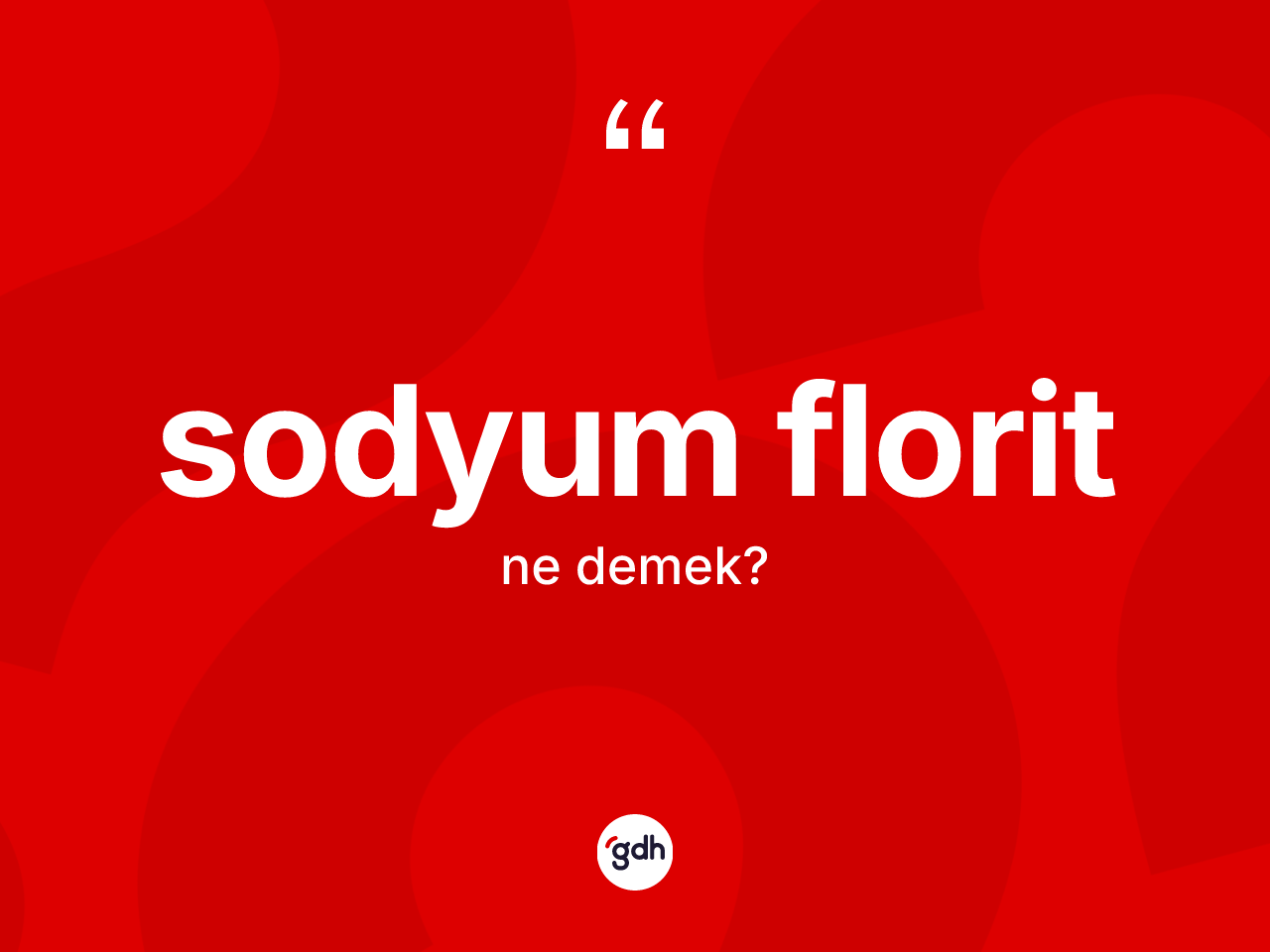 Sodyum florit ne anlama gelir? Sodyum floritin kısaca tanımı nedir?