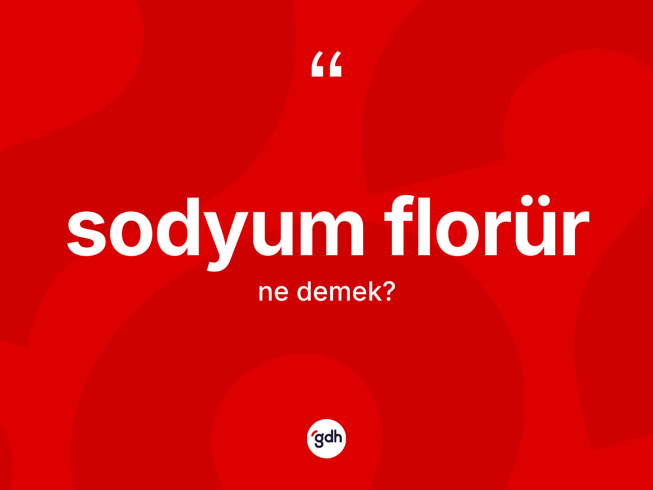 Sodyum florür kelimesi nedir? Sodyum florürün TDK'ya göre anlamı nedir?