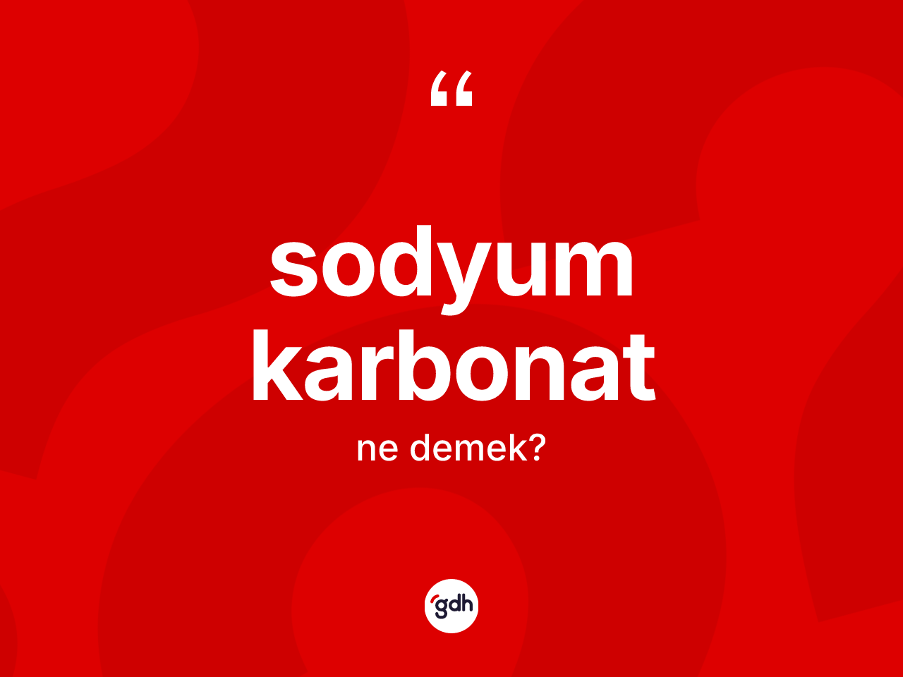 Sodyum karbonat kelimesinin sözlükteki tanımı nedir? Sodyum karbonatın TDK'ya göre anlamı nedir?