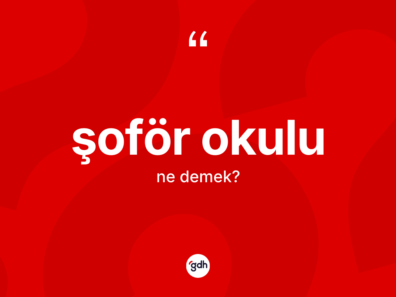 Şoför okulu kelimesinin anlamı nedir? Şoför okulu kelimesinin TDK anlamı nedir?