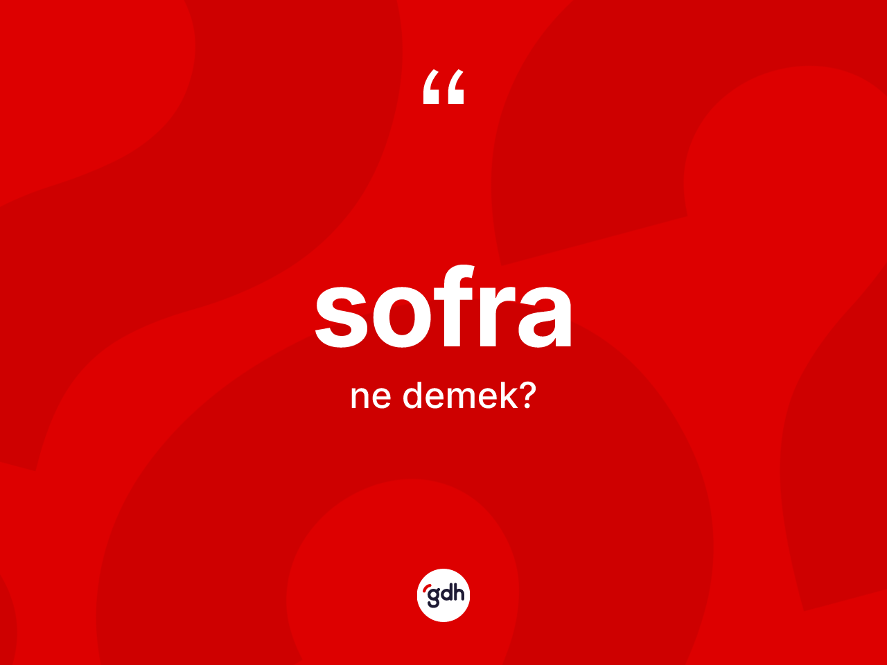 Sofra nedir? Sofra kelimesinin TDK'ya göre açıklaması nedir?