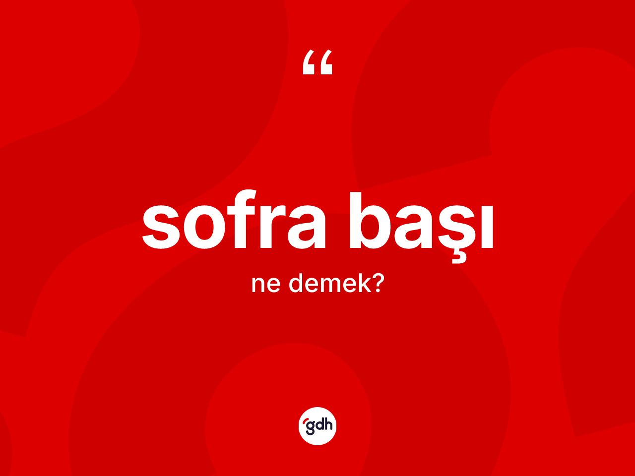 Sofra başı kelimesinin tanımı nedir? Sofra başının TDK'ya göre anlamı nedir?