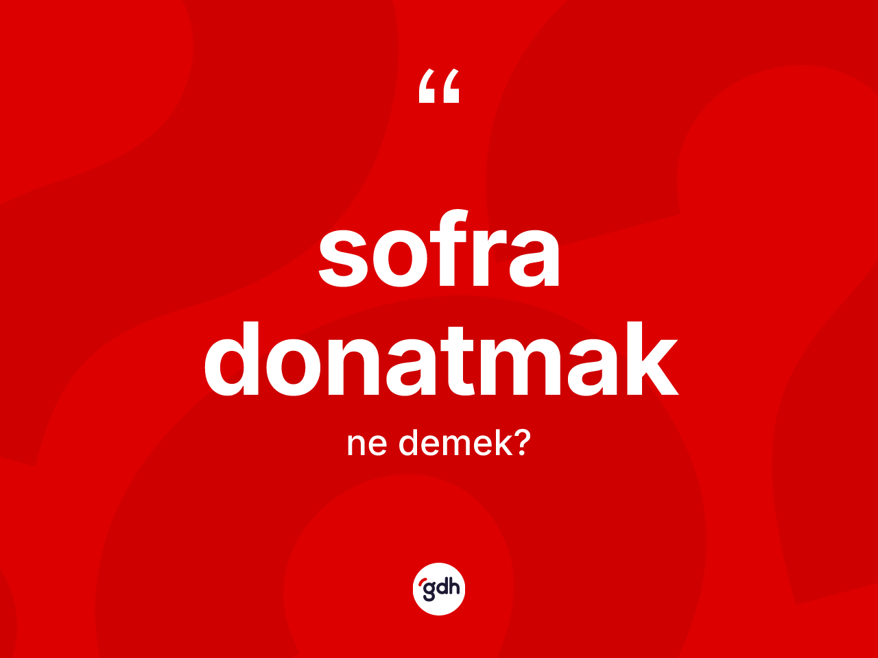 Sofra donatmak ifadesinin tanımı nedir? Sofra donatmak sözü hangi durumlarda kullanılır?