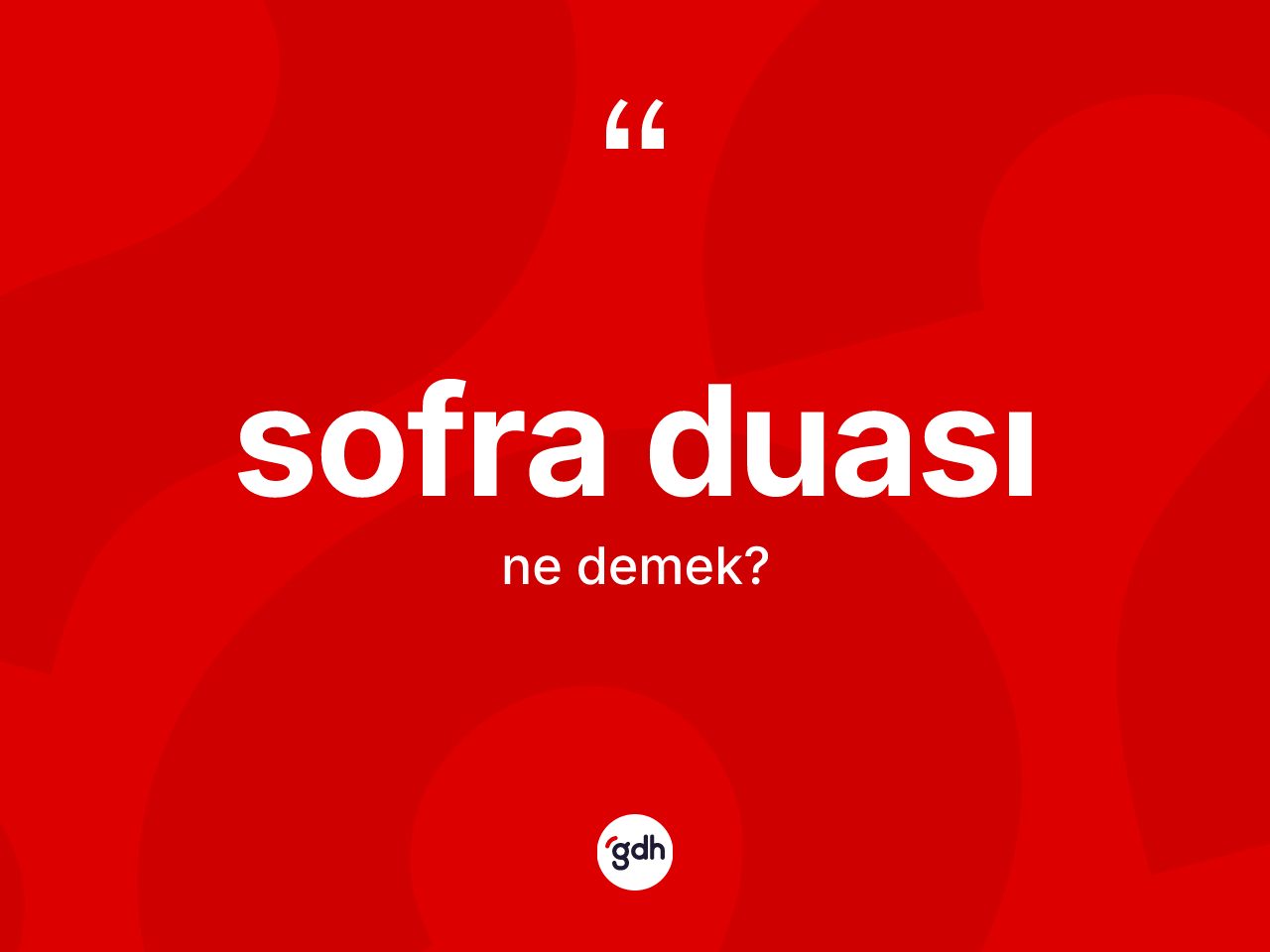 Sofra duası kelimesinin tanımı nedir? Sofra duası kelimesinin TDK'ya göre açıklaması nedir?