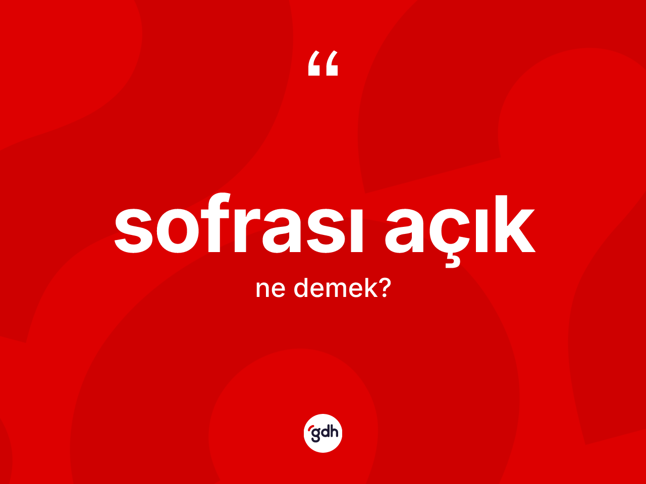 Sofrası açık ne demek? Sofrası açığın TDK'ya göre anlamı nedir?