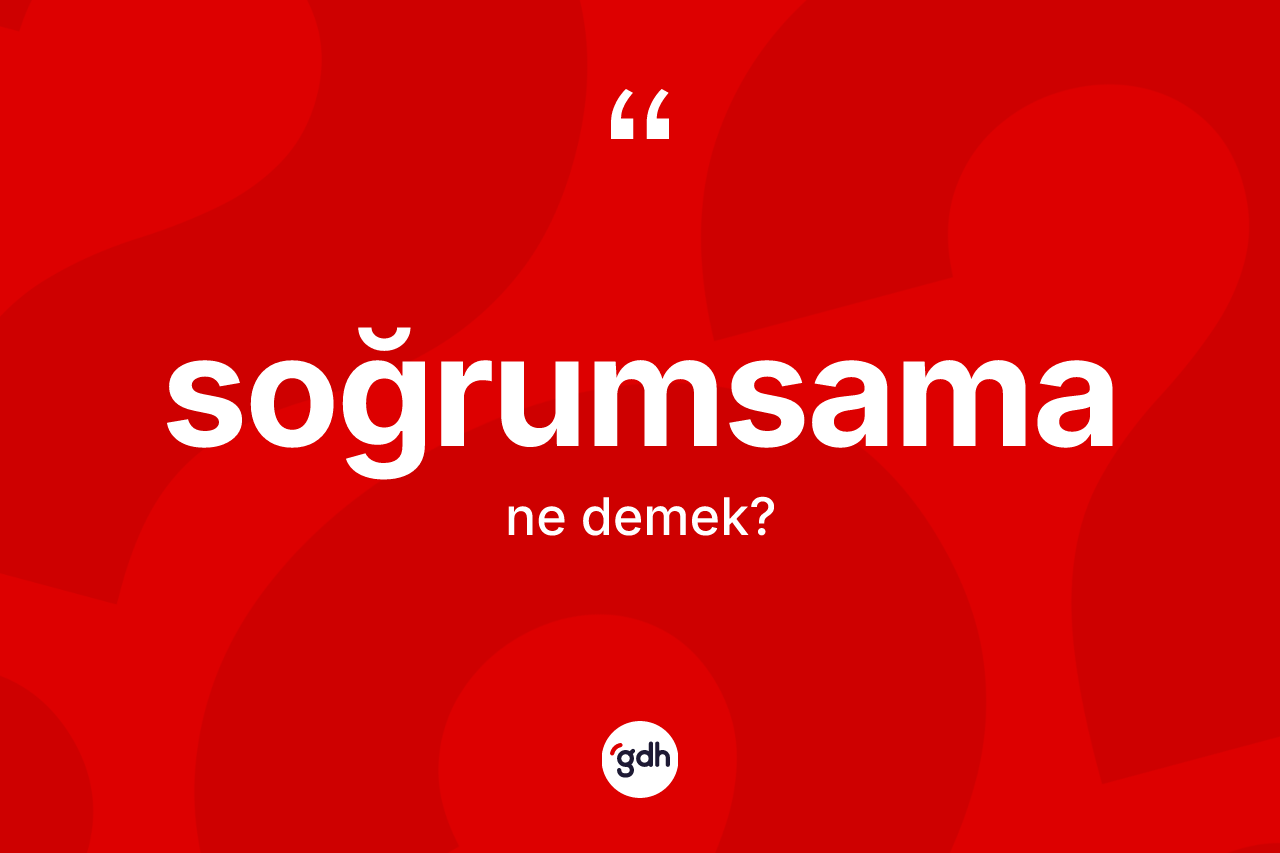 Soğrumsama kelimesi ne demek?