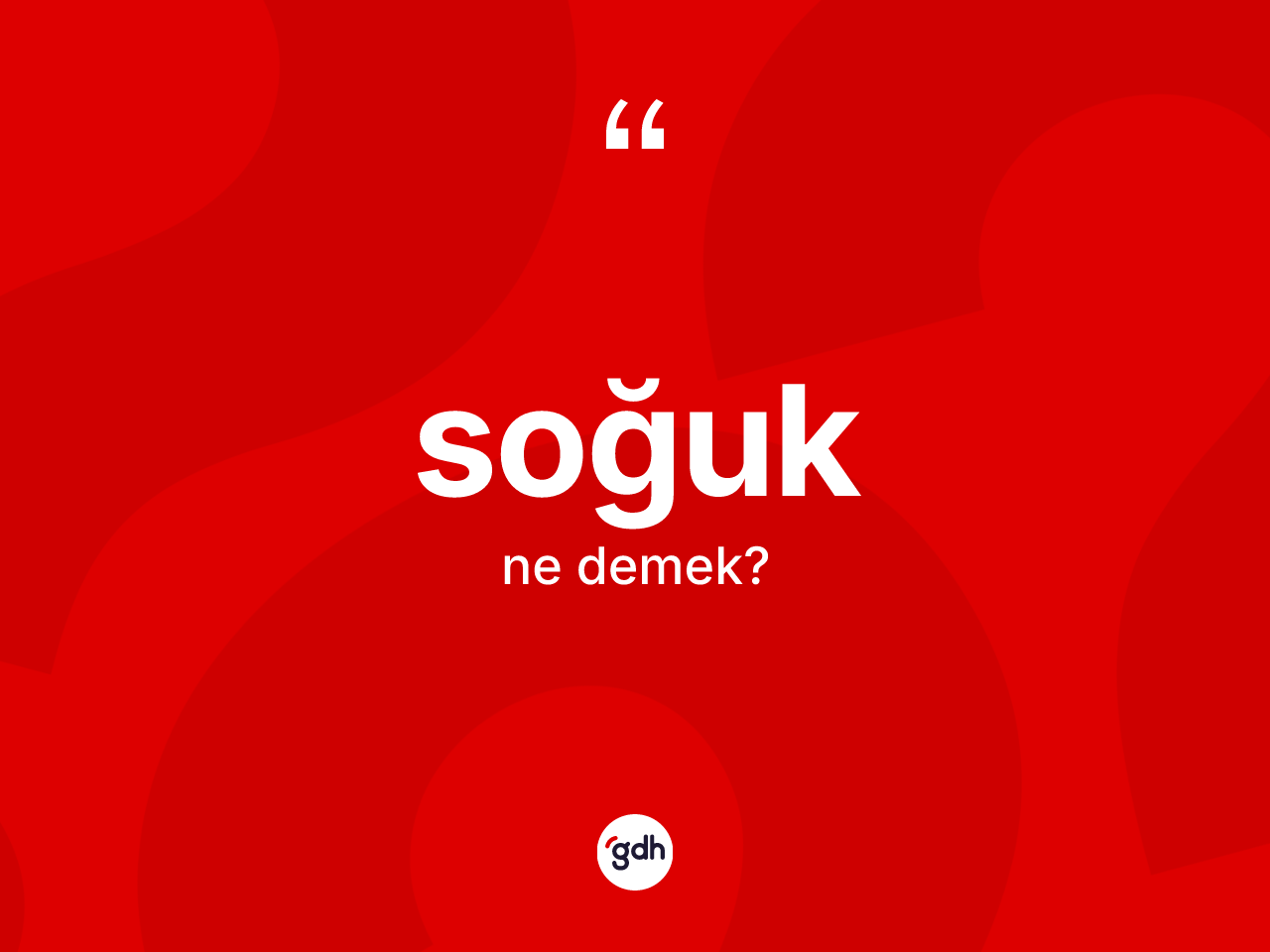 Soğuk ne anlama gelir? Soğuğun kısaca tanımı nedir?