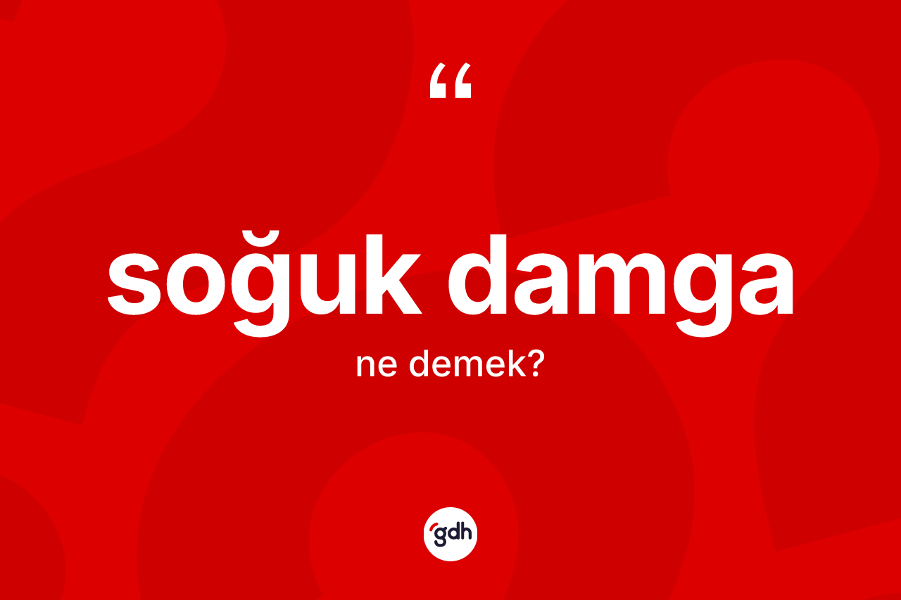Soğuk damga kelimesinin sözlükteki tanımı nedir?