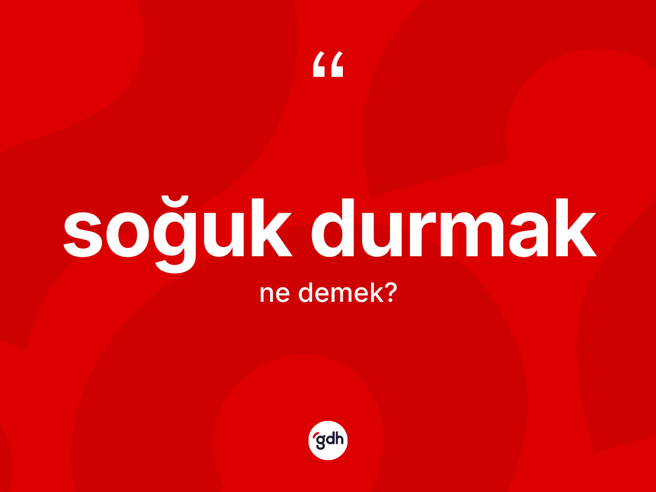Soğuk durmak ifadesinin tanımı nedir? Soğuk durmak ifadesi nerede kullanılır?