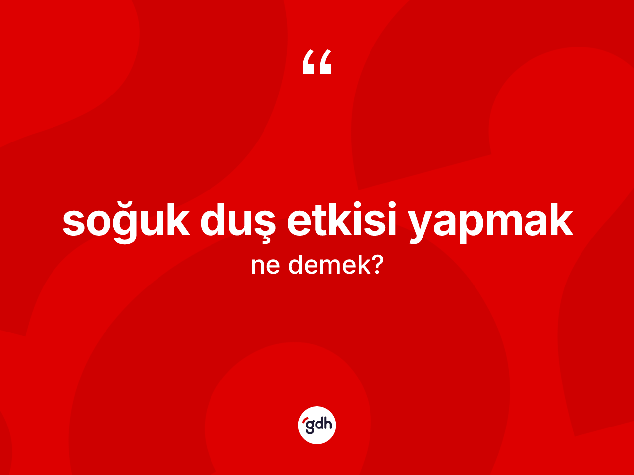 Soğuk duş etkisi yapmak ne anlama gelir? Soğuk duş etkisi yapmak ifadesinin özellikleri nelerdir?