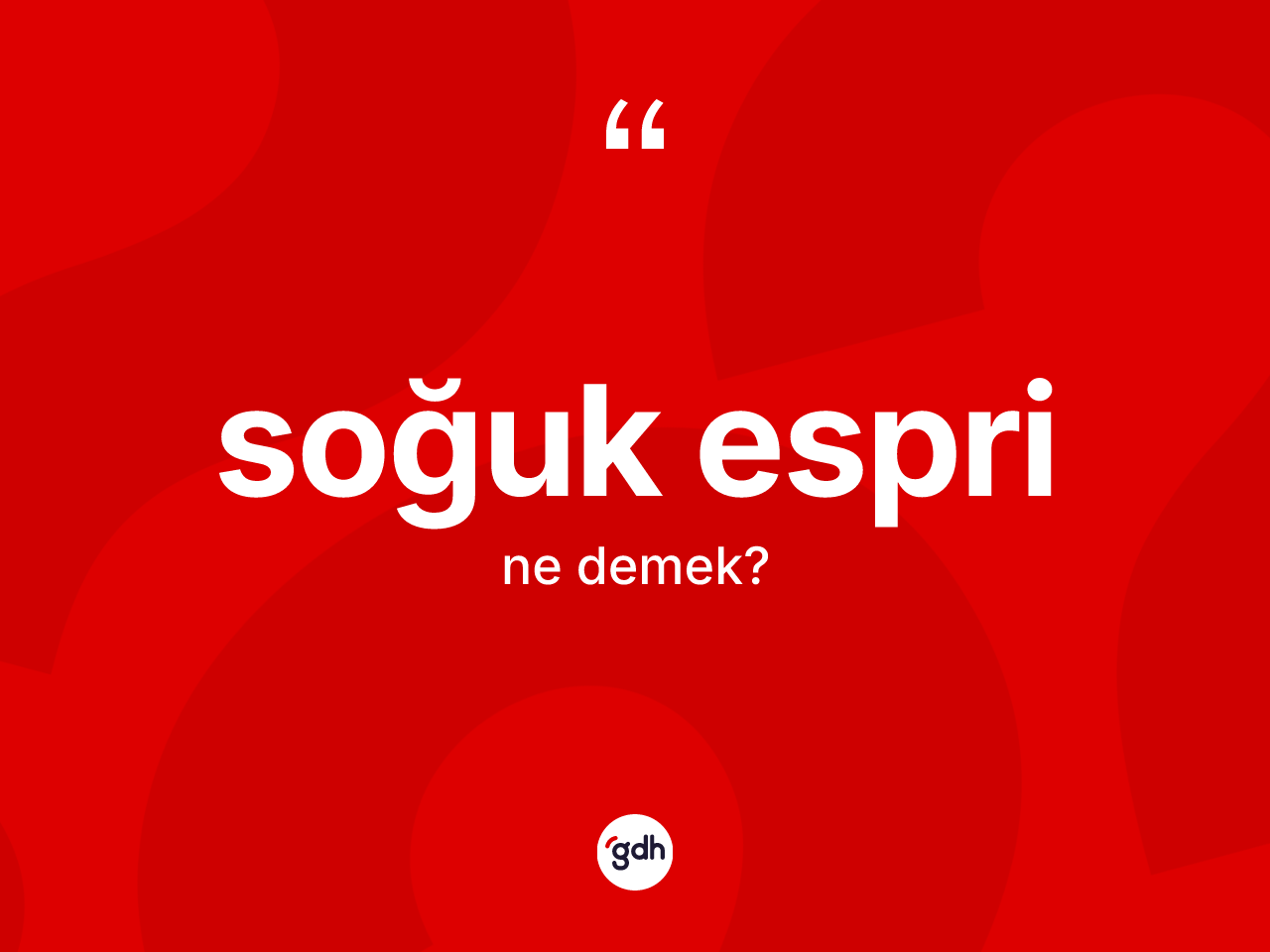 Soğuk espri kelimesinin anlamı nedir? Soğuk esprinin sözlükteki anlamı nedir?