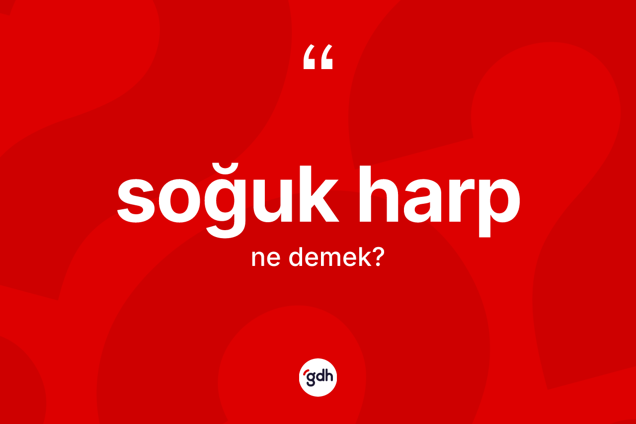 Soğuk harp nedir?