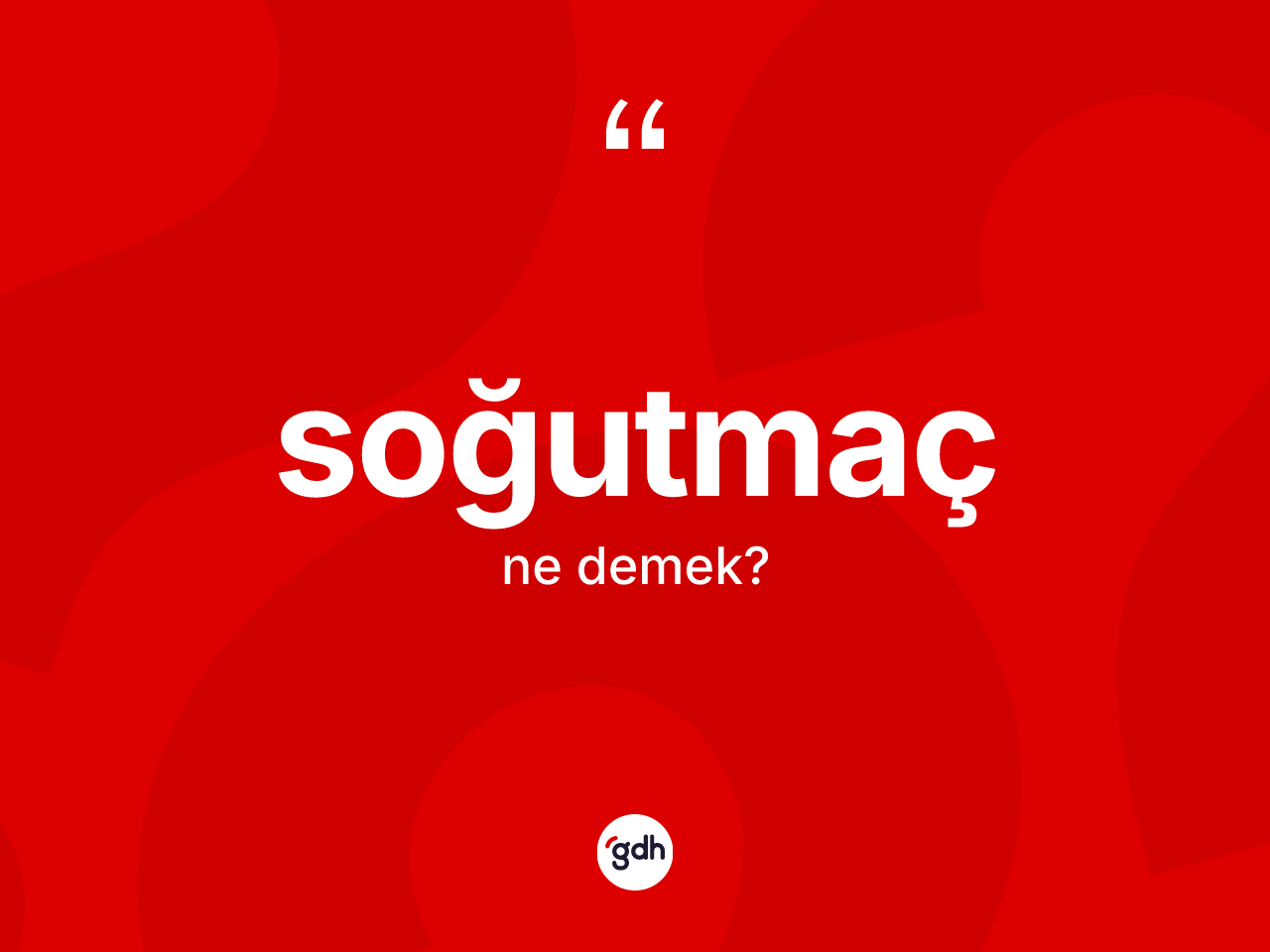 Soğutmaç kelimesinin anlamı nedir? Soğutmaç kelimesinin özellikleri nelerdir?