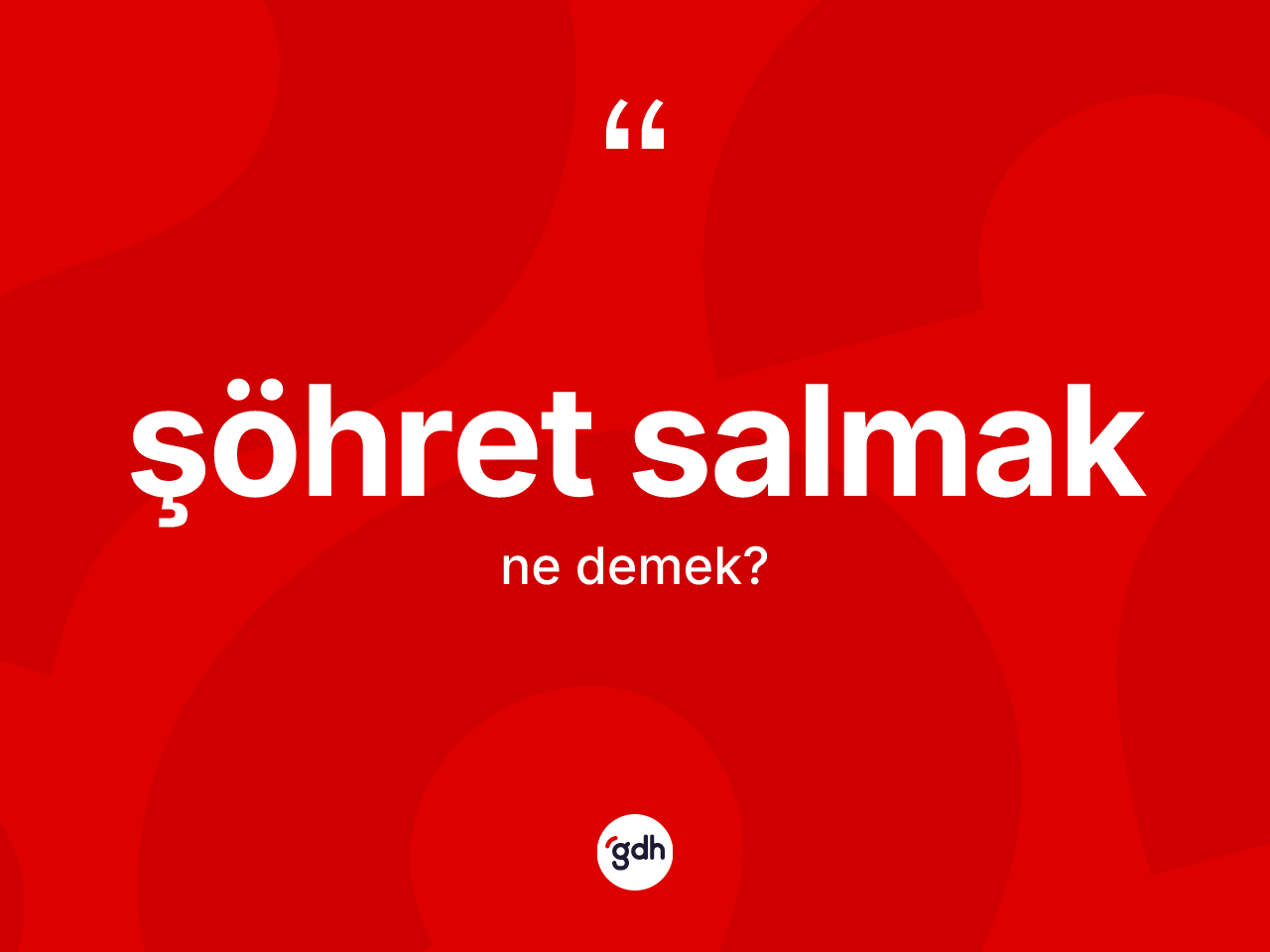 Şöhret salmak ifadesinin kısaca tanımı nedir? Şöhret salmak ifadesi hangi durumlarda kullanılır