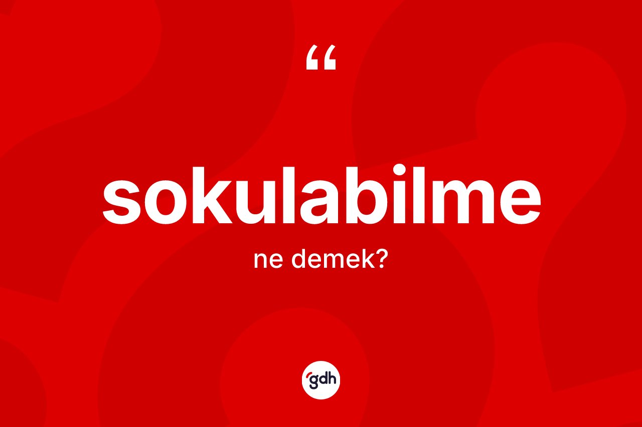 Sokulabilme nedir?