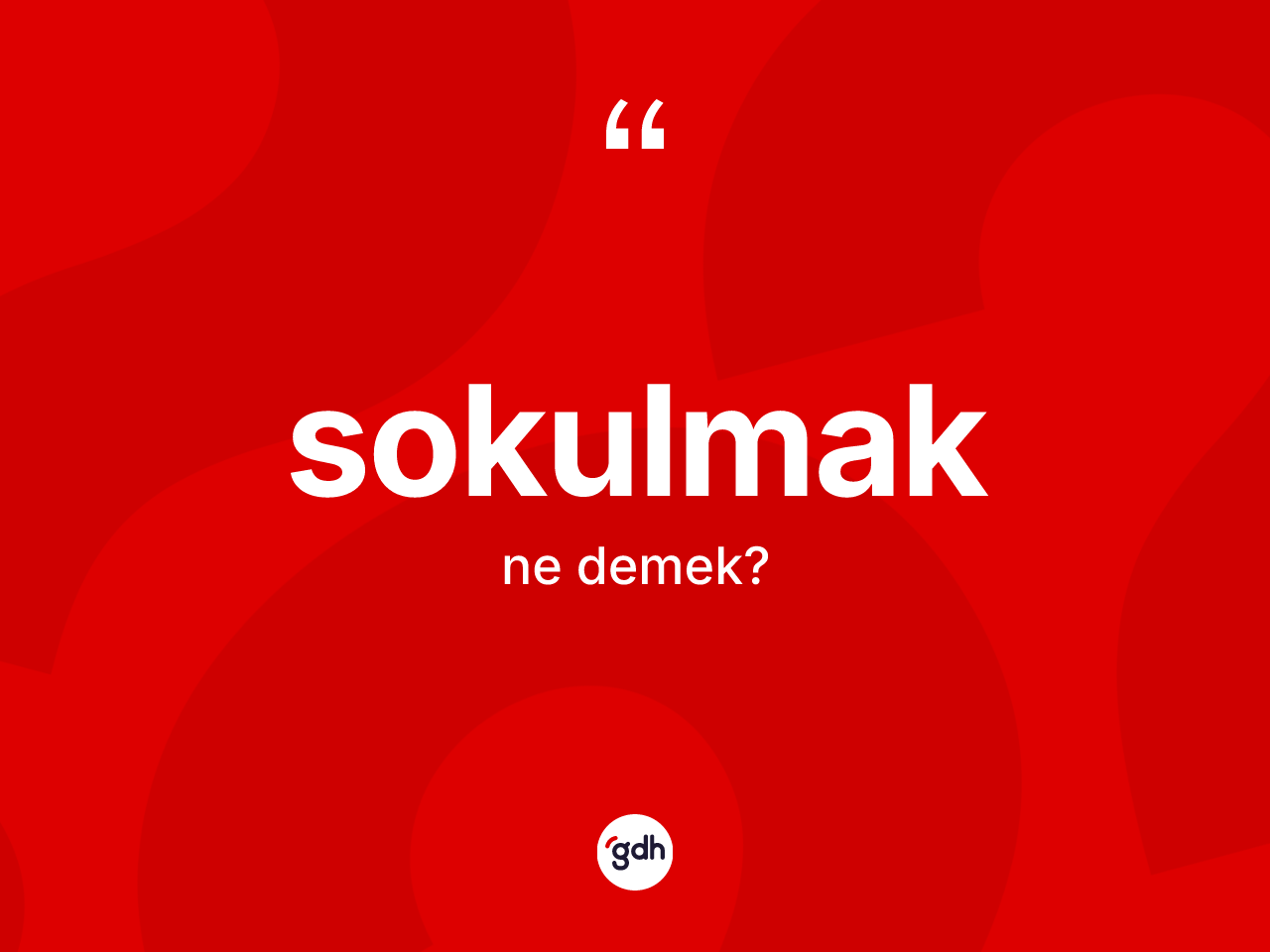 Sokulmak kelimesinin sözlükteki tanımı nedir? Sokulmağın TDK'ya göre anlamı nedir?