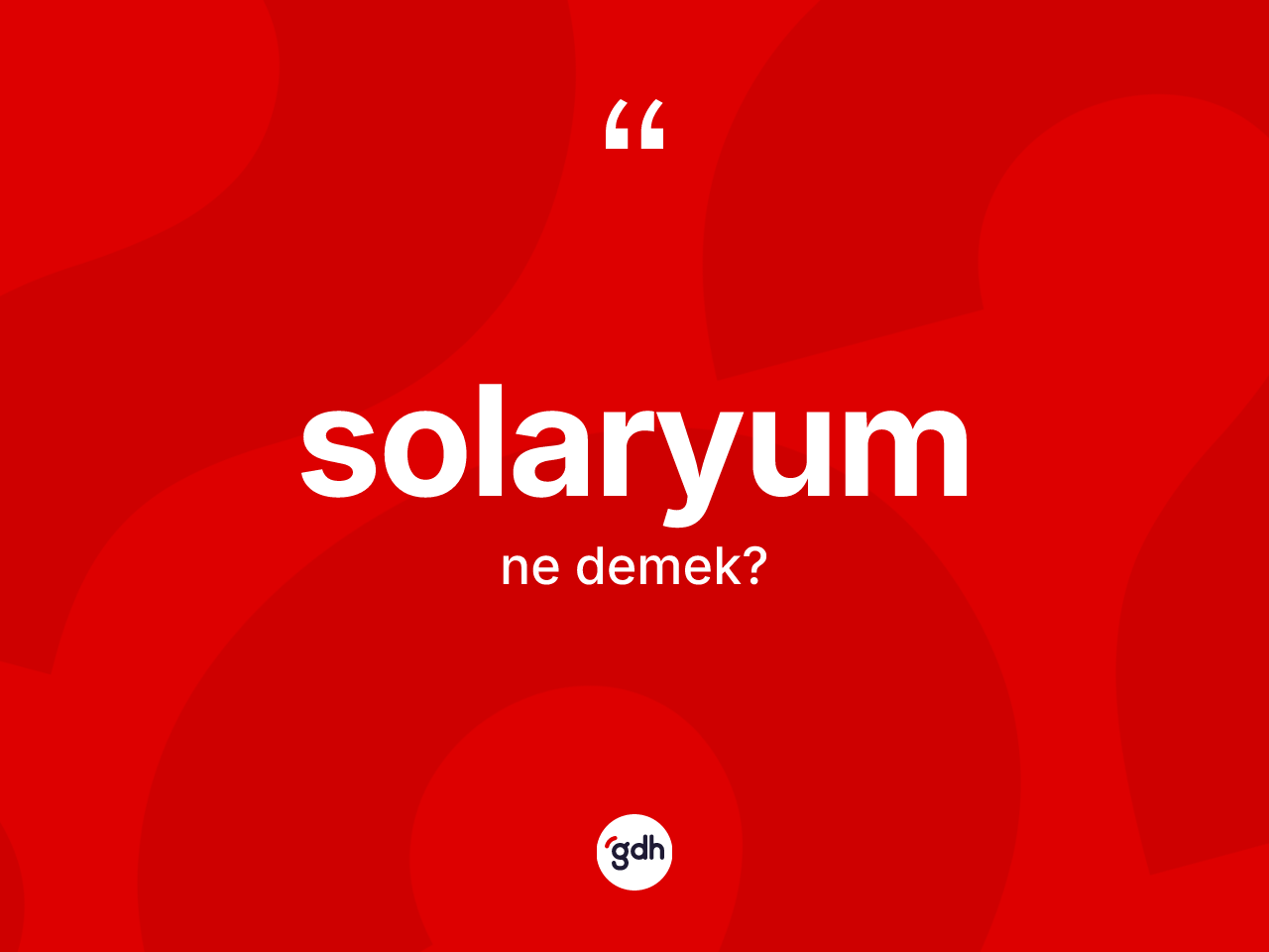 Solaryum nedir? Solaryumun TDK'ya göre anlamı nedir?