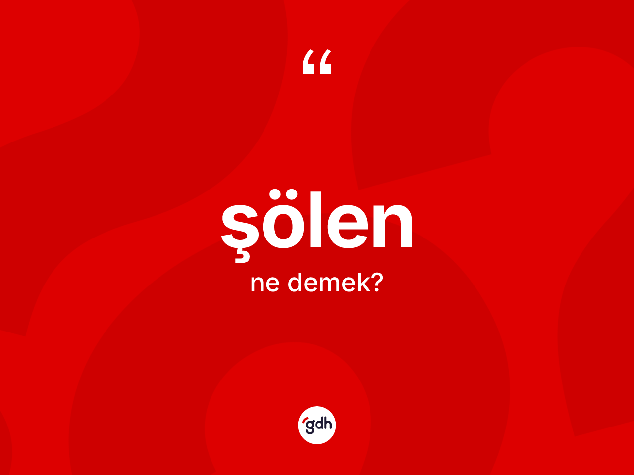 Şölen ne anlama gelir? Şölenin TDK'ya göre anlamı nedir?