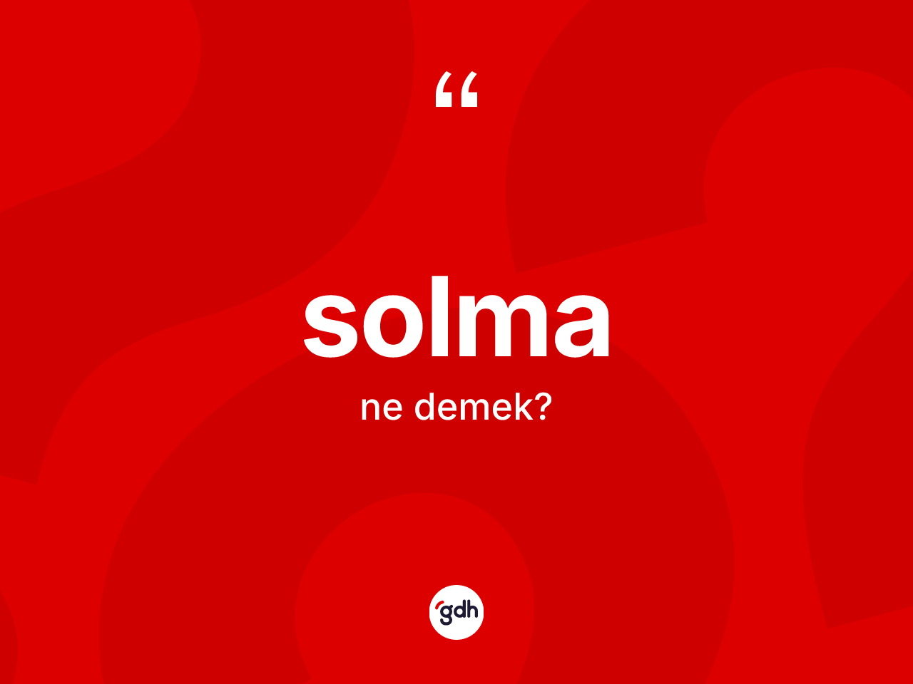 Solma kelimesi nedir? Solmanın TDK'ya göre anlamı nedir?