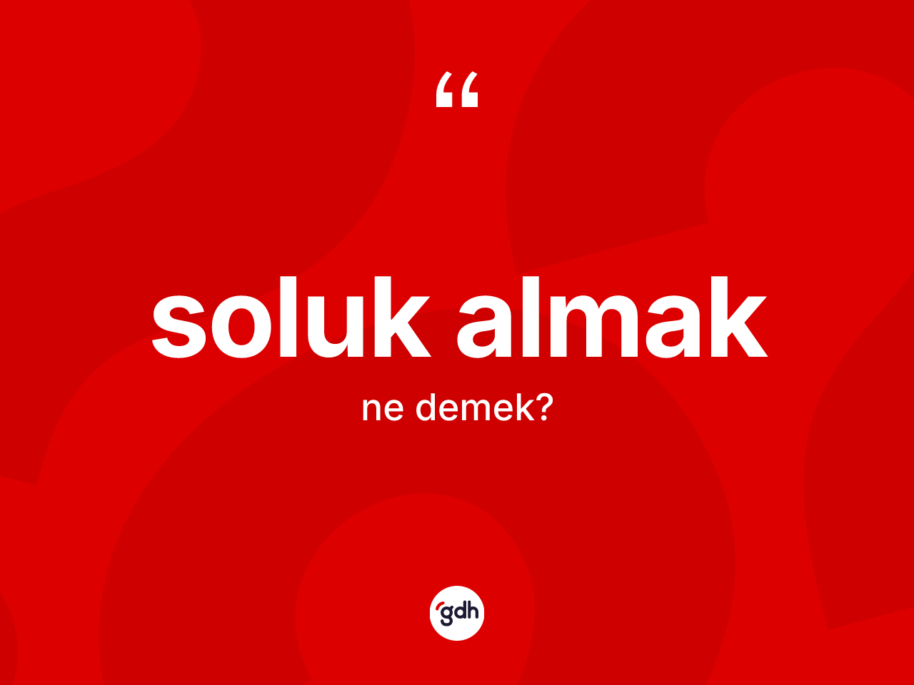 Soluk almak ifadesinin anlamı nedir? Soluk almak ifadesi hangi durumlarda kullanılır