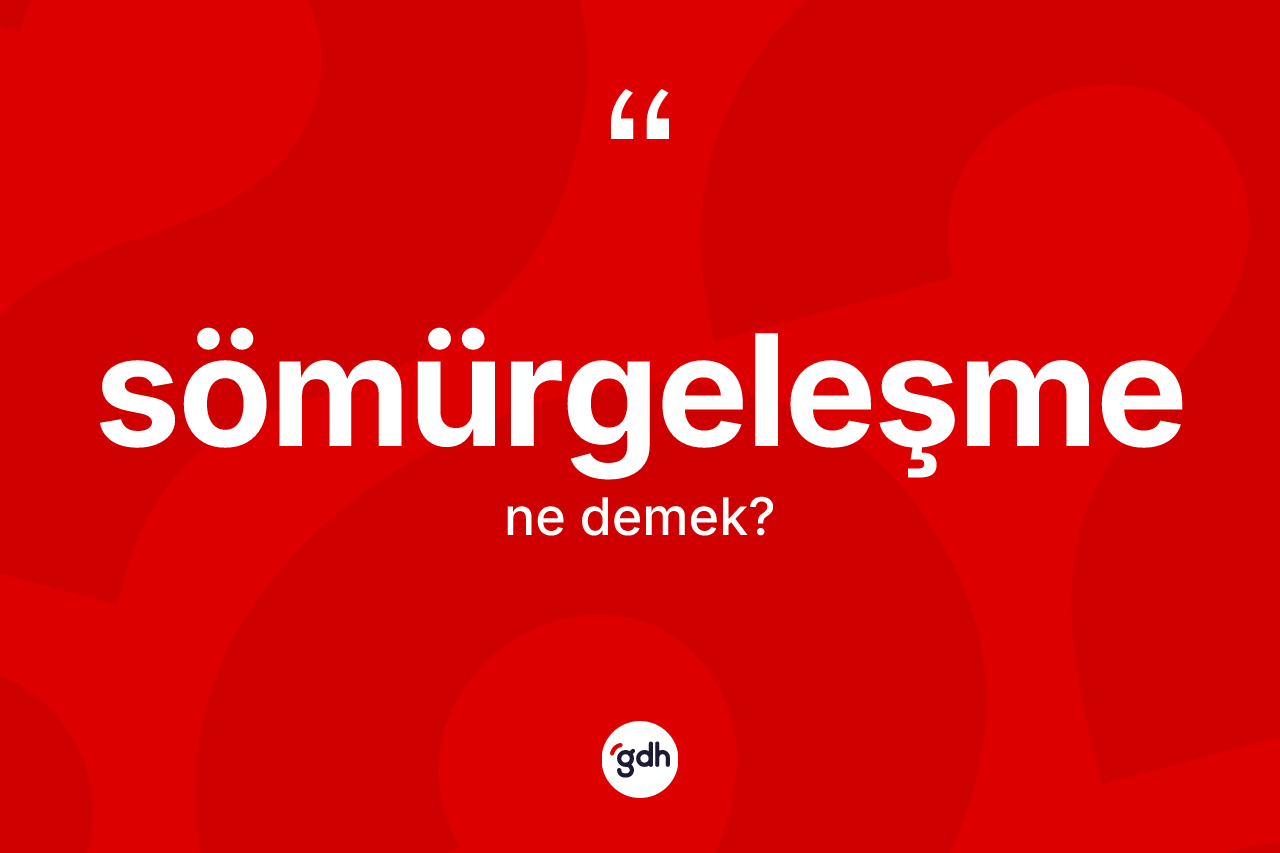 Sömürgeleşme kelimesi nedir?