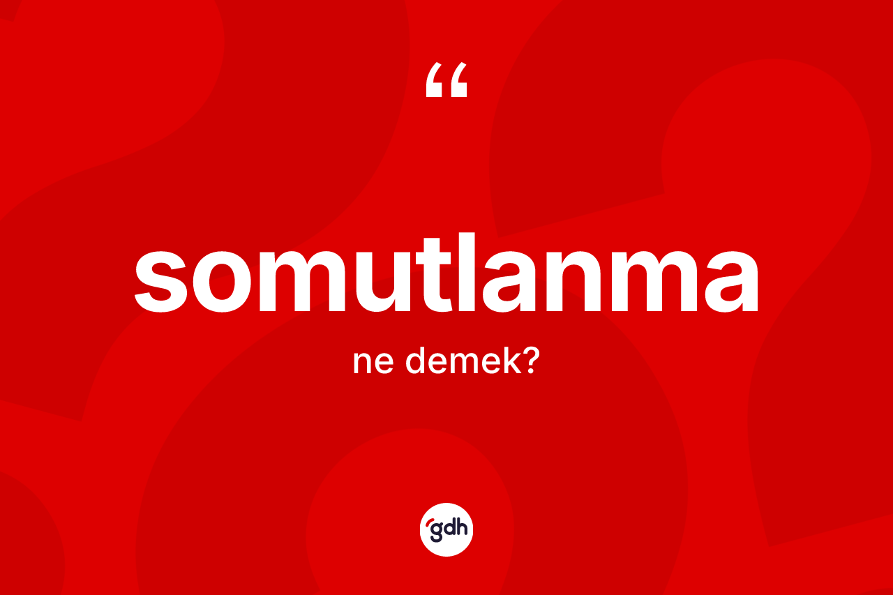 Somutlanma kelimesinin sözlükteki tanımı nedir? Somutlanmanın TDK'ya göre anlamı nedir?