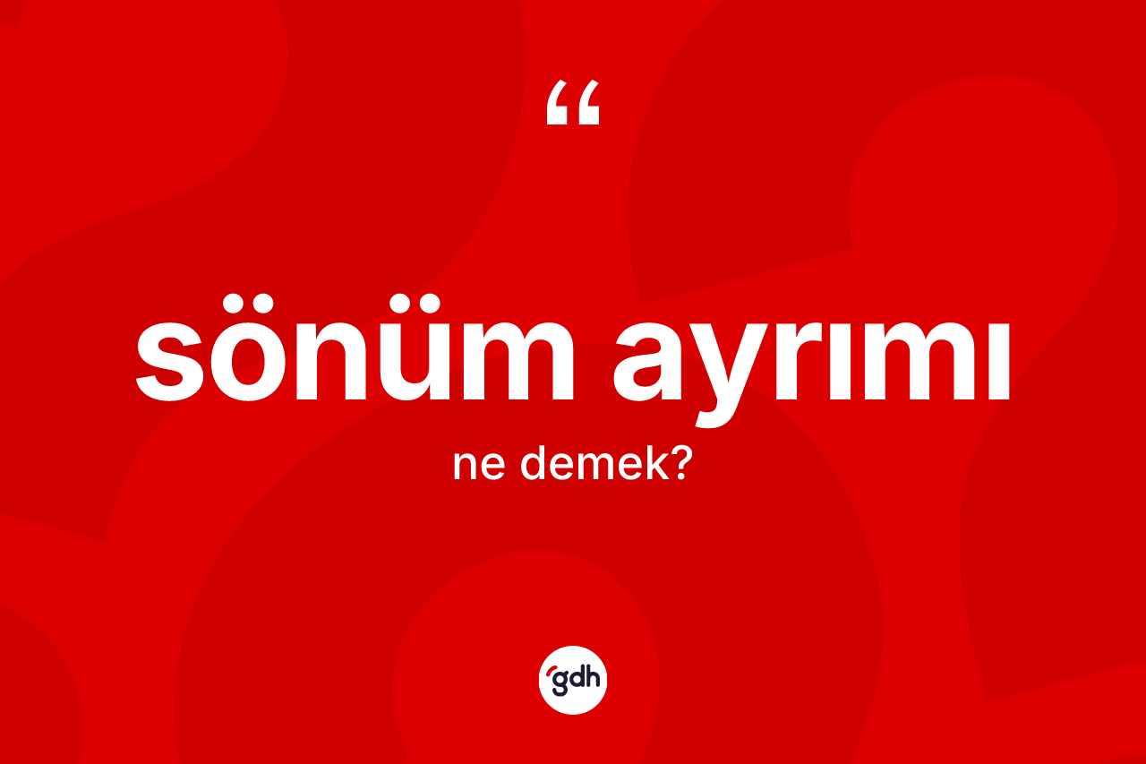 Sönüm ayrımı ne anlama gelir?
