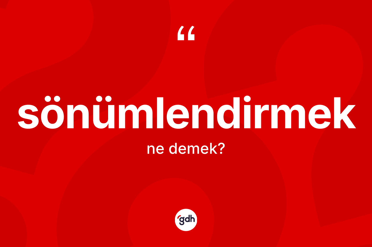 Sönümlendirmek kelimesi ne demek? Sönümlendirmeğin halk arasındaki kullanımı nasıldır?