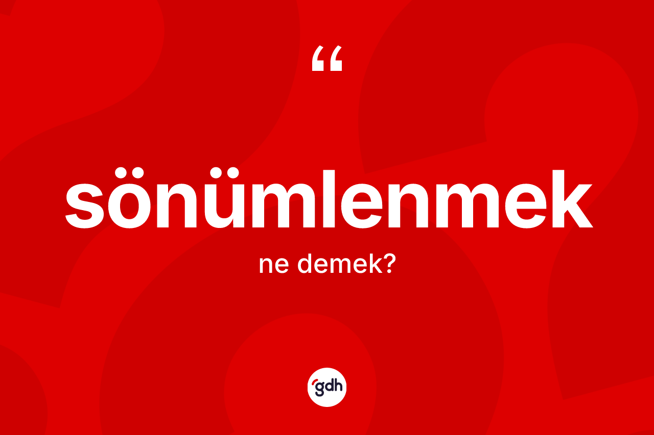 Sönümlenmek kelimesi nedir?