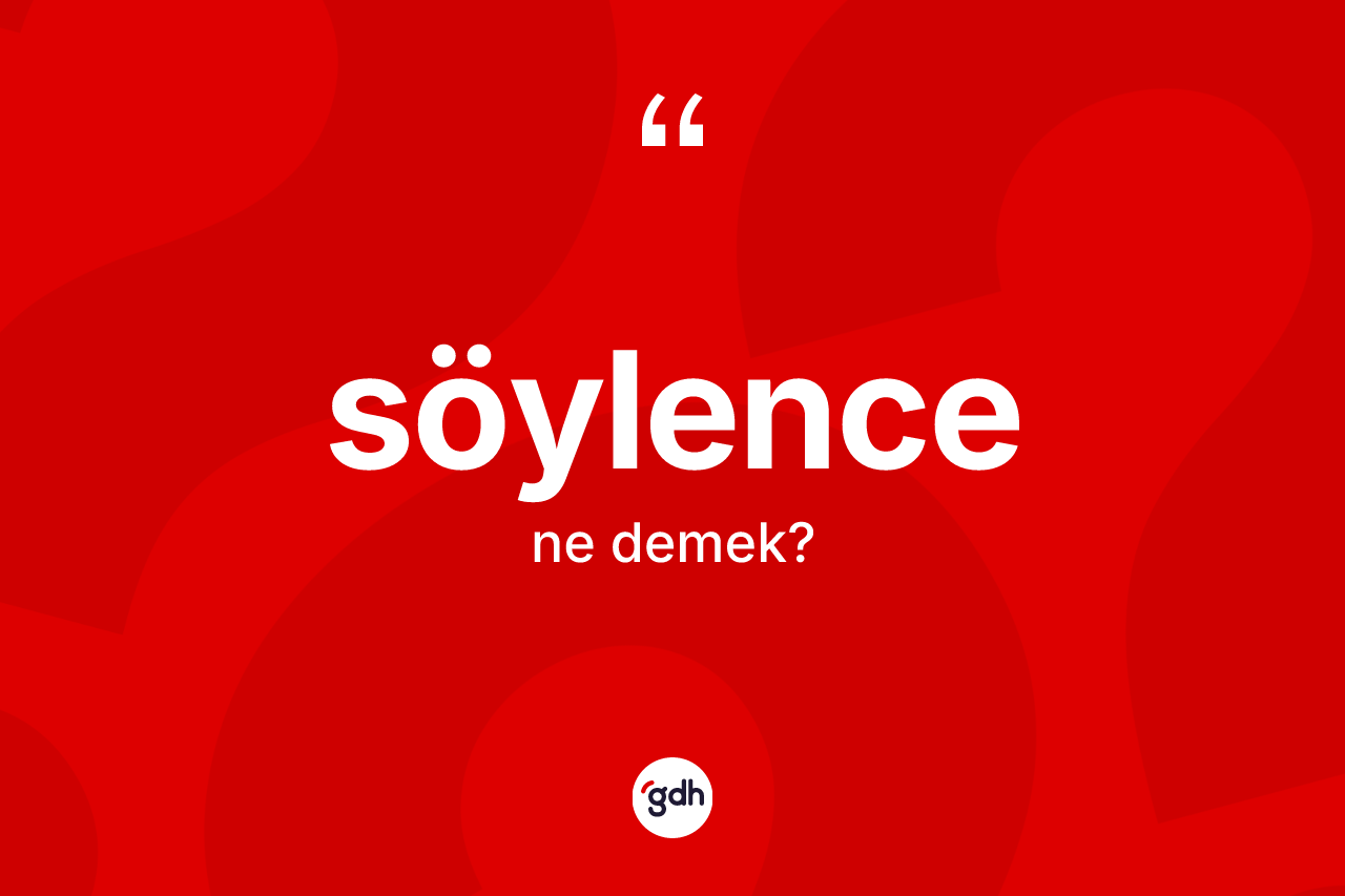 Söylence ne anlama gelir? Söylence kelimesinin TDK'ya göre açıklaması nedir?