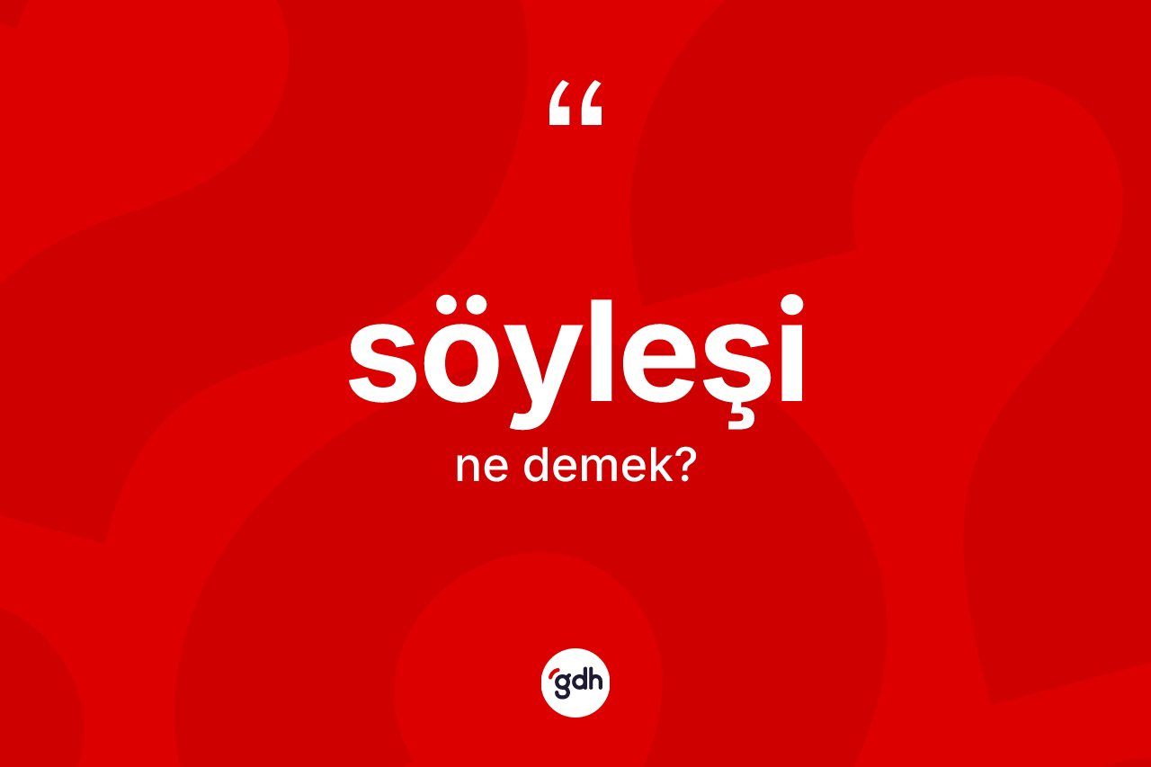 Söyleşi kelimesinin tanımı nedir? Söyleşinin TDK'ya göre anlamı nedir?