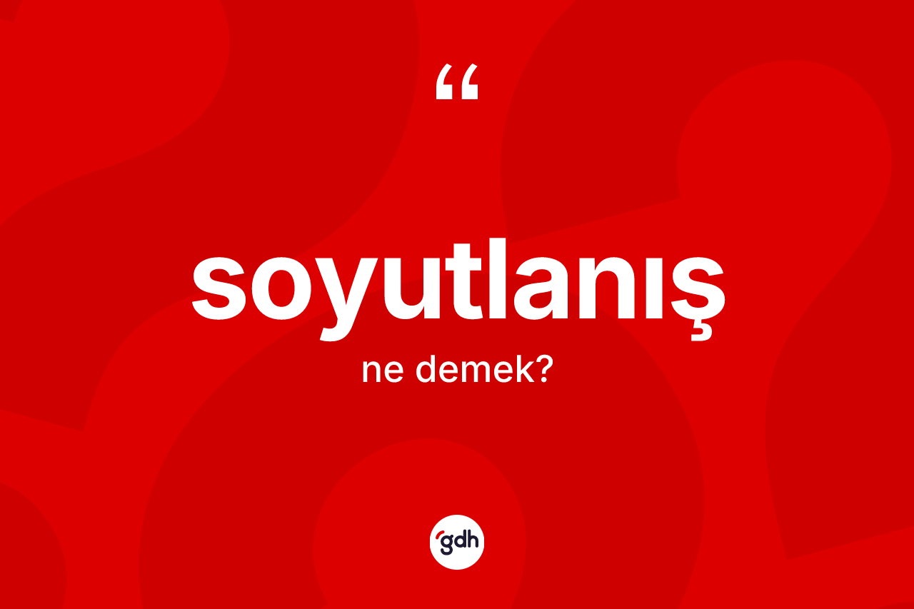Soyutlanış nedir?